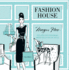 Fashion House: Illustrated Interiors From the Icons of Style