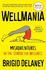 Wellmania: Misadventures in the Search for Wellness