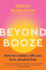 Beyond Booze Format: Paperback