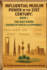 Influential Muslim Power in the 21st Century: The Gulf States - Engines of Wealth and Diplomacy: Book 1
