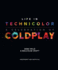Life in Technicolor: A Celebration of Coldplay: A Celebration of Coldplay