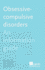 Obsessive-Compulsive Disorder: an Information Guide