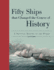 Fifty Ships That Changed the Course of History: a Nautical History of the World (Fifty Things That Changed the Course of History)