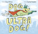 Dog Vs. Ultra Dog