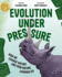 Evolution Under Pressure