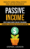 Passive Income: How to Make Money Online By Blogging, Ecommerce, Dropshipping and Affiliate Marketing (Wealth Using Real Estate and on