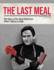 The Last Meal Cookbook: the Story of the Most Notorious Killers Told on a Plate