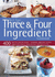 Best Ever Three Four Ingredient Cookbook 400 Fussfree and Fast Recipes Breakfasts, Appetizers, Lunches, Suppers and Desserts Using Only Four Or Less Cjenny White Joanna Farrow