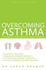 Overcoming Asthma-the Complete Complementary Health Program (Natural Health Guru)