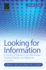 Looking for Information: a Survey of Research on Information Seeking, Needs, and Behavior