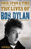 Once Upon a Time: the Lives of Bob Dylan