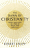 The Dawn of Christianity: People and Gods in a Time of Magic and Miracles