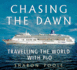 Chasing the Dawn: Travelling the World With P&O