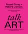 Talk Art: the Sunday Times Bestseller Everything You Wanted to Know About Contemporary Art But Were Afraid to Ask