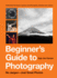 Beginner's Guide to Photography: No Jargon-Just Great Photos