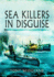 Sea Killers in Disguise