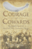 The Courage of Cowards: the Untold Stories of First World War Conscientious Objectors