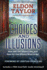 Choices and Illusions: How Did I Get Where I Am, and How Do I Get Where I Want to Be?