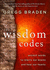The Wisdom Codes Ancient Words to Rewire Our Brains and Heal Our Hearts