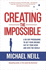 Creating the Impossible: a 90-Day Programme to Get Your Dreams Out of Your Head and Into the World: a 90-Day Program to Get Your Dreams Out of Your Head and Into the World
