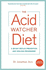 The Acid Watcher Diet: a 28-Day Reflux Prevention and Healing Programme