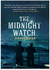 The Midnight Watch: a Gripping Novel of the Ss Californian, the Ship That Failed to Aid the Sinking Titanic