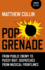 Pop Grenade: From Public Enemy to Pussy Riot-Dispatches From Musical Frontlines