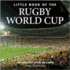 Little Book of the Rugby World Cup: the Greatest Show on Earth (Little Books)