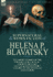 The Collected Supernatural and Weird Fiction of Helena P Blavatsky Ten Short Stories of the Strange and Unusual Including 'a Bewitched Life', 'an of the Mystical', 'the Blue Lotus' and Others