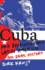 Cuba and Revolutionary Latin America: an Oral History