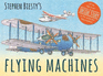Stephen Biestys Flying Machines (Stephen Biesty Series)