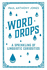 Word Drops: a Sprinkling of Linguistic Curiosities