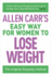 Allen Carr's Easy Way for Women to Lose Weight: the Original Easyway Method (Allen Carr's Easyway, 7)