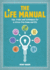 The Life Manual: Tips, Tricks and Techniques for a Stress-Free Home and Life