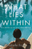 What Lies Within: the Perfect Gripping Read