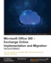 Microsoft Office 365-Exchange Online Implementation and Migration