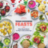 Vegan Goodness: Feasts: Plant-Inspired Meals for Big and Little Gatherings