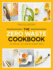 The Zero Waste Cookbook: 100 Recipes for Cooking Without Waste