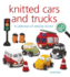 Knitted Cars and Trucks