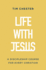 Life With Jesus: a Discipleship Course for Every Christian