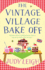 The Vintage Village Bake Off: A warmhearted, laugh-out-loud novel from top ten bestseller Judy Leigh