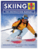 Skiing Manual: Getting Started, Equipment, Techniques, Safety, Competition (Haynes Manuals)