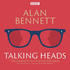 The Complete Talking Heads: the Classic Bbc Radio 4 Monologues Plus a Woman of No Importance