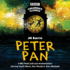 Peter Pan: Bbc Radio Full-Cast Dramatisation (Bbc Children's Classics)