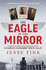 Eagle in the Mirror, the