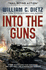 Into the Guns (America Rising #1)