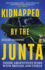 Kidnapped By the Junta