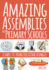 Amazing Assemblies for Primary Schools: 25 Simple-to-Prepare Educational Assemblies