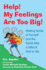 Help! My Feelings Are Too Big! : Making Sense of Yourself and the World After a Difficult Start in Life-for Children With Attachment Issues