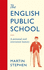 The English Public School-an Irreverent and Personal History: an Irreverent and Personal History